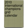 2010 International Champions Grid Calendar door Anonymous Anonymous