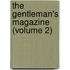 The Gentleman's Magazine (Volume 2)