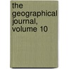 The Geographical Journal, Volume 10 door Onbekend