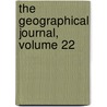 The Geographical Journal, Volume 22 door Onbekend