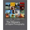 The Glossary of Digital Photography door John Blair