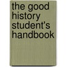 The Good History Student's Handbook by Gilbert Pleuger