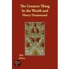 The Greatest Thing In The World And door Henry Drummond