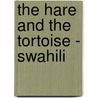 The Hare And The Tortoise - Swahili door Helen Ward