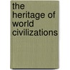 The Heritage of World Civilizations door William A. Graham