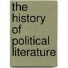 The History Of Political Literature by Robert Blakey