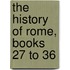 The History Of Rome, Books 27 To 36