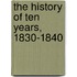The History Of Ten Years, 1830-1840