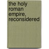 The Holy Roman Empire, Reconsidered by Jason Coy