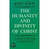 The Humanity And Divinity Of Christ door John Knox