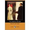 The Imaginary Marriage (Dodo Press) by Henry St. John Cooper