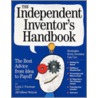 The Independent Inventor's Handbook door Louis J. Foreman