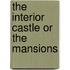 The Interior Castle or the Mansions