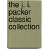 The J. I. Packer Classic Collection