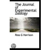 The Journal Of Experimental Zoology by Ross G. Harrison