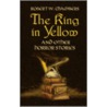 The King In Yellow And Other Horror door Robert W. Chambers