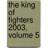 The King of Fighters 2003, Volume 5 door Wing Yan