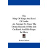 The King of Kings and Lord of Lords by Robert Nelson