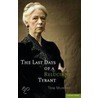 The Last Days Of A Reluctant Tyrant by Tom Murphy
