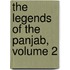 The Legends Of The Panjab, Volume 2