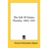The Life Of Emma Thursby, 1845-1931 door Onbekend