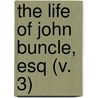 The Life Of John Buncle, Esq (V. 3) by Thomas Amory