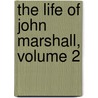 The Life Of John Marshall, Volume 2 door Albert Jeremiah Beveridge