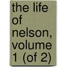 The Life Of Nelson, Volume 1 (Of 2) door Alfred T. Mahan