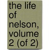 The Life Of Nelson, Volume 2 (Of 2) door Alfred T. Mahan