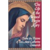 The Life Of The Blessed Virgin Mary by Anne Catherine Emmerich