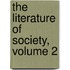 The Literature Of Society, Volume 2