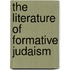The Literature of Formative Judaism