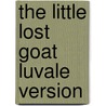 The Little Lost Goat Luvale Version door Amanda Jespersen