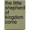 The Little Shepherd Of Kingdom Come door Jr. John Fox