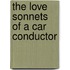 The Love Sonnets Of A Car Conductor