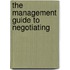 The Management Guide To Negotiating