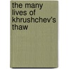 The Many Lives Of Khrushchev's Thaw by Stephen V. Bittner