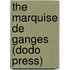 The Marquise De Ganges (Dodo Press)