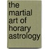 The Martial Art Of Horary Astrology