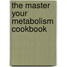 The Master Your Metabolism Cookbook door Mariska Van Aalst