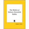 The Medieval Hebrew Bereshith Rabba door Onbekend