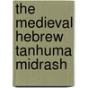 The Medieval Hebrew Tanhuma Midrash door Onbekend