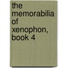 The Memorabilia Of Xenophon, Book 4 door Xenophon