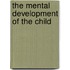 The Mental Development of the Child
