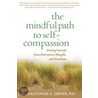 The Mindful Path to Self-Compassion door Christopher K. Germer