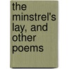 The Minstrel's Lay, And Other Poems door Vincent Pike
