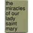 The Miracles Of Our Lady Saint Mary