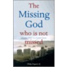The Missing God - Who Is Not Missed door Philip Fogarty