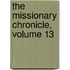 The Missionary Chronicle, Volume 13