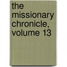 The Missionary Chronicle, Volume 13 door Anonymous Anonymous